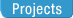 Projects